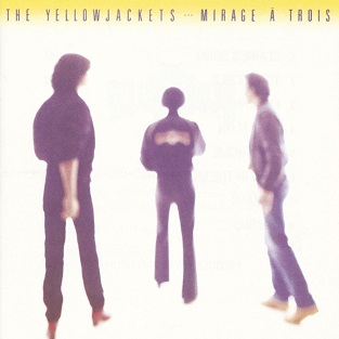 <i>Mirage a Trois</i> 1983 studio album by Yellowjackets