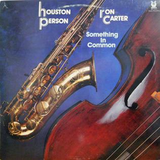 Something in Common (Houston Person and Ron Carter album)