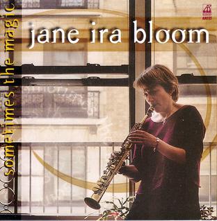 <i>Sometimes the Magic</i> 2001 studio album by Jane Ira Bloom