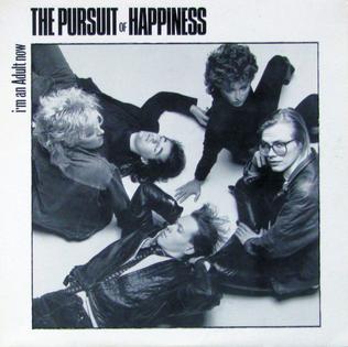 <span class="mw-page-title-main">I'm an Adult Now</span> 1986 single by The Pursuit of Happiness