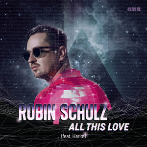 All This Love (Robin Schulz song) 2019 single by Robin Schulz featuring Harlœ