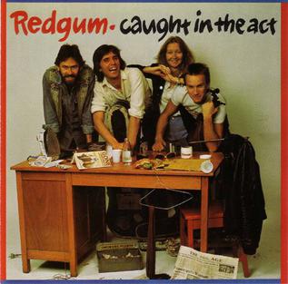 <i>Caught in the Act</i> (Redgum album) 1983 live album by Redgum