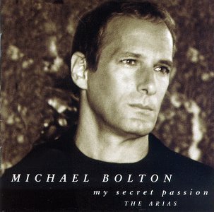 <i>My Secret Passion: The Arias</i> 1998 studio album by Michael Bolton