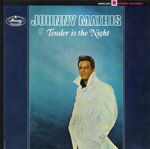 <i>Tender Is the Night</i> (Johnny Mathis album) 1964 studio album by Johnny Mathis