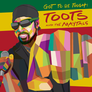 <i>Got to Be Tough</i> (Toots and the Maytals album) 2020 studio album by Toots and the Maytals
