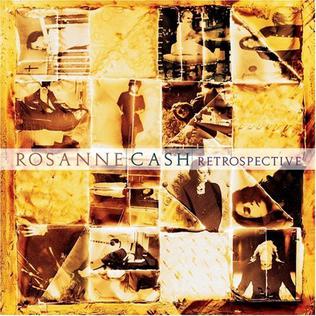 <i>Retrospective</i> (Rosanne Cash album) 1995 compilation album by Rosanne Cash