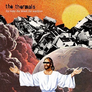 <i>The Body, the Blood, the Machine</i> 2006 studio album by The Thermals