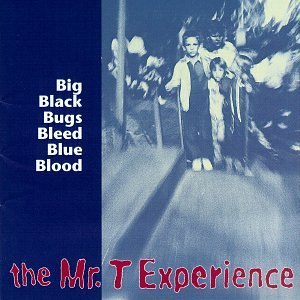 <i>Big Black Bugs Bleed Blue Blood</i> 1989 EP by The Mr. T Experience