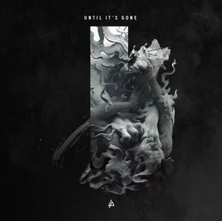 <span class="mw-page-title-main">Until It's Gone (Linkin Park song)</span> 2014 single by Linkin Park