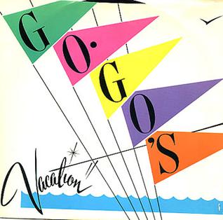 Vacation (The Go-Gos song) 1982 single by the Go-Gos