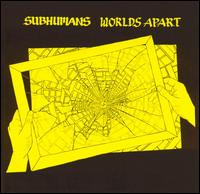 Worlds-Apart-Subhumans.jpg