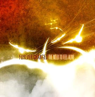 <i>The Need to Feel Alive</i> 2005 studio album by Forever Changed