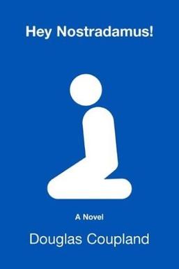 <i>Hey Nostradamus!</i> Novel by Douglas Coupland