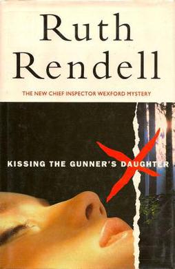 <i>Kissing the Gunners Daughter</i> 1992 novel by Ruth Rendell