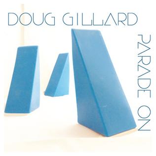 <i>Parade On</i> 2014 studio album by Doug Gillard
