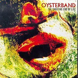 <i>The Shouting End of Life</i> album by Oysterband