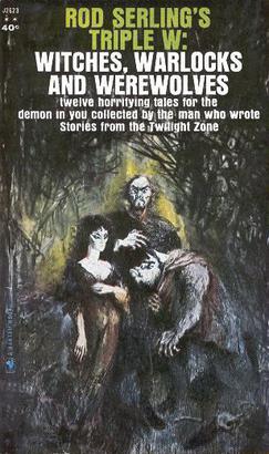 <i>Rod Serlings Triple W: Witches, Warlocks and Werewolves</i>