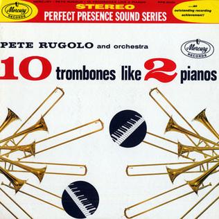 <i>10 Trombones Like 2 Pianos</i> 1960 studio album by Pete Rugolo and Orchestra