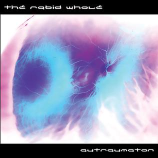 <i>Autraumaton</i> 2009 studio album by The Rabid Whole