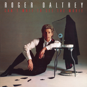 <i>Cant Wait to See the Movie</i> 1987 studio album by Roger Daltrey