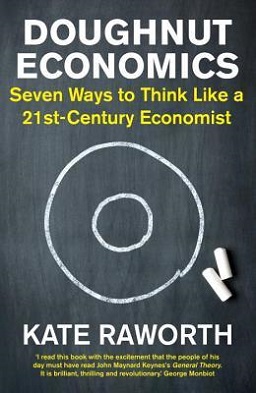 <i>Doughnut Economics: Seven Ways to Think Like a 21st-Century Economist</i> 2017 non-fiction book by economist Kate Raworth