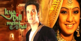 <i>Kya Dill Mein Hai</i> Indian TV series or programme