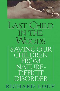 <i>Last Child in the Woods</i> 2005 book by Richard Louv