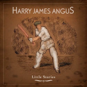 <i>Little Stories</i> 2011 studio album by Harry James Angus