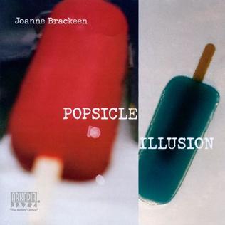 <i>Popsicle Illusion</i> 2000 studio album by Joanne Brackeen
