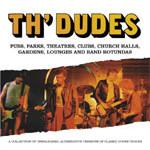 <i>Pubs, Parks, Theatres, Clubs, Church Halls, Gardens, Lounges & Band Rotundas</i> 2006 studio album by Th Dudes