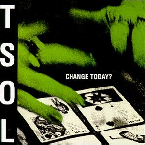 File:T.S.O.L. - Change Today? cover.jpg