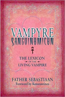 <i>Vampyre Sanguinomicon: The Lexicon of the Living Vampire</i>