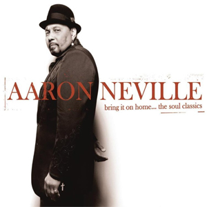 <i>Bring It On Home... The Soul Classics</i> 2006 studio album by Aaron Neville