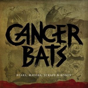 <i>Bears, Mayors, Scraps & Bones</i> 2010 studio album by Cancer Bats