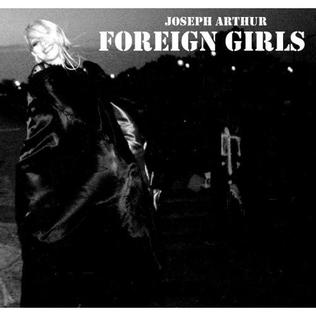 <i>Foreign Girls</i> 2008 EP by Joseph Arthur