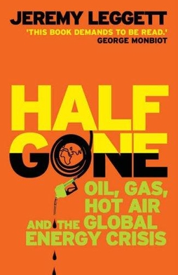 <i>Half Gone</i> 2006 book by Jeremy Leggett