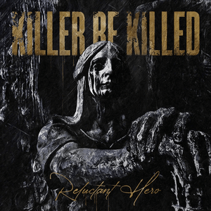 <i>Reluctant Hero</i> 2020 studio album by Killer Be Killed