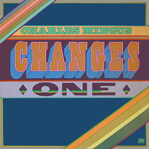 <i>Changes One</i> (Charles Mingus album) 1975 studio album by Charles Mingus