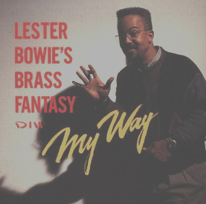 <i>My Way</i> (Lester Bowie album) 1990 studio album by Lester Bowies Brass Fantasy