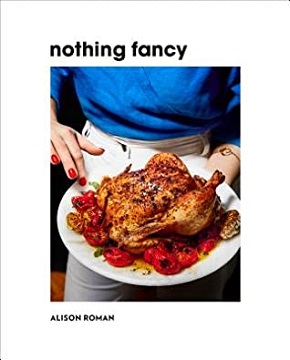 <i>Nothing Fancy</i> (cookbook) 2019 cookbook by Alison Roman