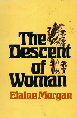 <i>The Descent of Woman</i> 1972 book by Elaine Morgan