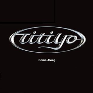 Come Along (Titiyo song) 2001 single by Titiyo