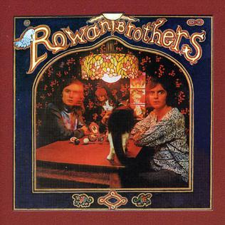 <i>The Rowan Brothers</i> 1972 studio album by The Rowan Brothers