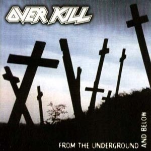 <i>From the Underground and Below</i> 1997 studio album by Overkill