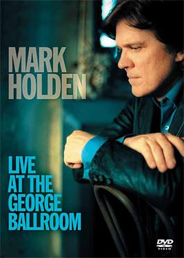 <i>Live at the George Ballroom</i> 2005 video by Mark Holden