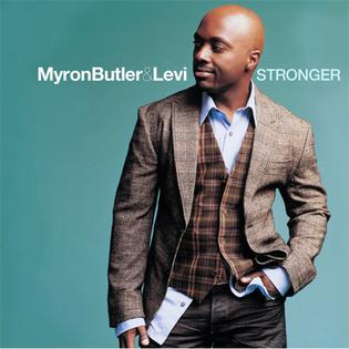 <i>Stronger</i> (Myron Butler & Levi album) 2007 live album by Myron Butler & Levi