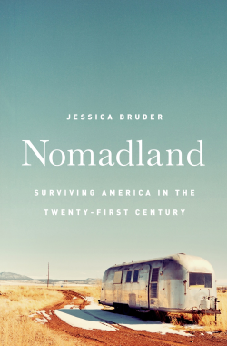 <i>Nomadland: Surviving America in the Twenty-First Century</i> 2017 book by Jessica Bruder