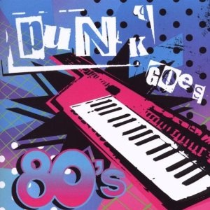 <i>Punk Goes 80s</i> 2005 compilation album by "Punk Goes..."