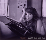 Touch Me, Kiss Me 2002 single by Fayray