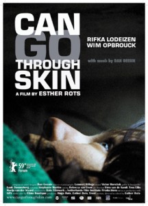 <i>Can Go Through Skin</i> 2009 Dutch film